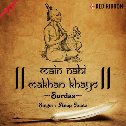 Unknown Main Nahi Makhan Khayo - Surdas