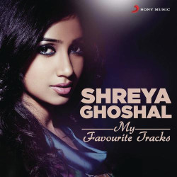 Unknown Shreya Ghoshal: My Favourite Tracks