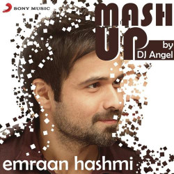 Unknown Emraan Hashmi Mashup (By DJ Angel)