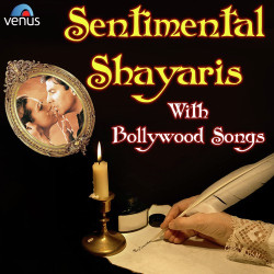 Unknown Sentimental Shayaris With Bollywood Songs
