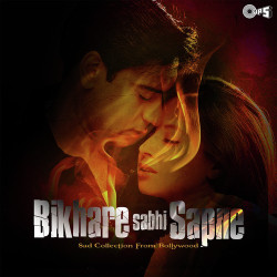 Unknown Bikhare Sabhi Sapne (Sad Collection Bollywood)