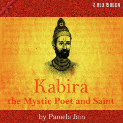 Unknown Kabira - The Mystic Poet And Saint