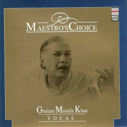 Unknown Maestro s Choice - Ghulam Mustafa Khan