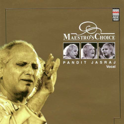 Unknown Maestro s Choice - Pandit Jasraj