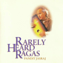 Unknown Rarely Heard Ragas - Pandit Jasraj