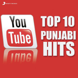 Unknown Youtube Top 10 Punjabi Hits