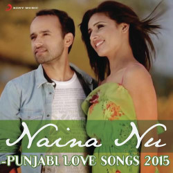 Unknown Naina Nu - Punjabi Love Songs 2015