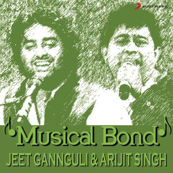 Unknown Musical Bond: Jeet Gannguli And Arijit Singh