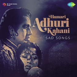 Unknown Hamari Adhuri Kahani Sad Songs