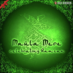Unknown Maula Mere- Celebrating Ramzan