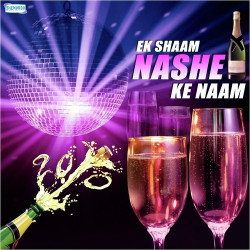 Unknown Ek Shaam Nashe Ke Naam