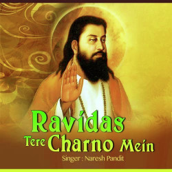Unknown Ravidas Tere Charno Mein