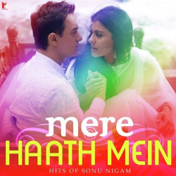 Unknown Mere Haath Mein - Hits Of Sonu Nigam