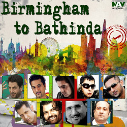 Unknown Birmingham to Bathinda: 50 Best of Evergreen Punjabi Pop Hits