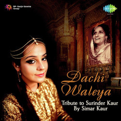 Unknown Dachi Waleya Tribute To Surinder Kaur By Simar Kaur