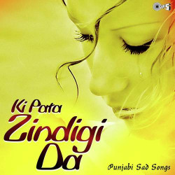 Unknown Ki Pata Zindigi Da - Punjabi Sad Songs