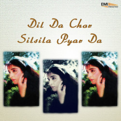 Unknown Dil Da Chor - Silsila Pyar Da