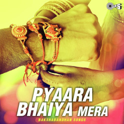 Unknown Pyaara Bhaiya Mera - Raksha Bandhan Songs