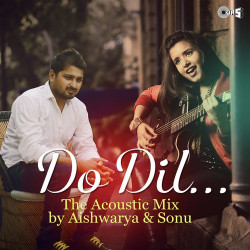Unknown Do Dil The Acoustic Mix