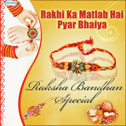 Unknown Rakhi Ka Matlab Hai Pyar Bhaiya