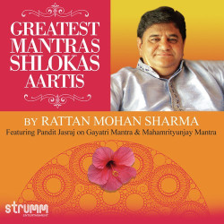 Unknown Greatest Mantras, Shlokas And Aartis - Rattan Mohan Sharma