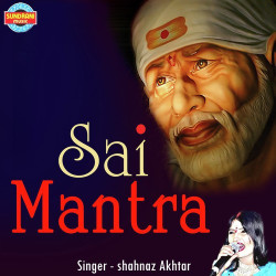 Unknown Sai Mantra Shahnaz Akhtar