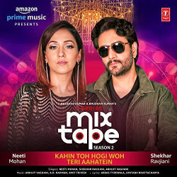 Unknown Kahin Toh Hogi Woh-Teri Aahatein (T-Series Mixtape Season 2)
