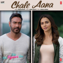 Unknown Chale Aana (De De Pyaar De)
