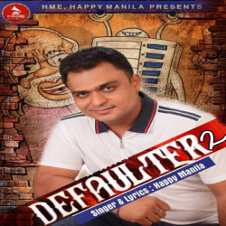 Defaulter 2 (Album) All Songs Download Happy Manila,Ekta Dogra 