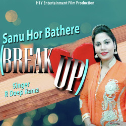 Unknown Sanu Hor Bathere(Break Up)
