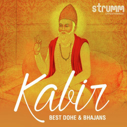 Unknown Kabir - Best Dohe And Bhajans