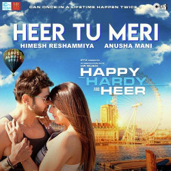 Unknown Heer Tu Meri (Happy Hardy And Heer)