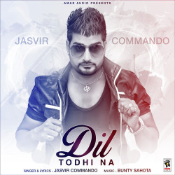 Unknown Dil Todhi Na