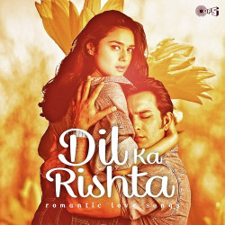 Unknown Dil Ka Rishta - Romantic Love Songs