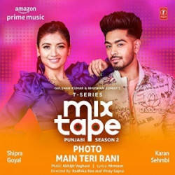 Unknown Photo-Main Teri Rani (T-Series Mixtape Punjabi 2)