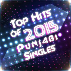 Unknown Top Hits of 2015 - Punjabi Singles