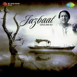 Unknown Jazbaat - Ghulam Ali