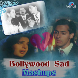 Unknown Bollywood Sad Mashups