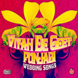 Unknown Viyah De Geet - Punjabi Wedding Songs