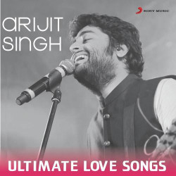 Unknown Arijit Singh - Ultimate Love Songs