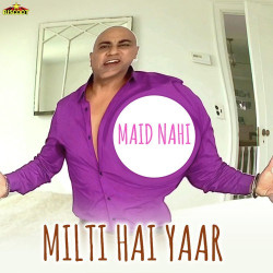 Unknown Maid Nahi Milti Hai Yaar