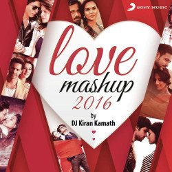 Unknown Love Mashup 2016 (By Kiran Kamath)