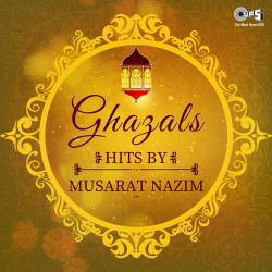 Unknown Ghazals Hits By Musarat Nazim
