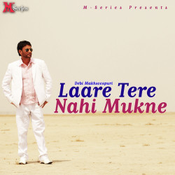 Unknown Laare Tere Nahi Mukne