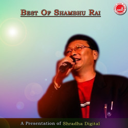 Unknown Best Of Shambhu Rai