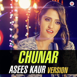 Unknown Chunar - Asees Kaur Version