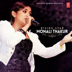 Unknown Rising Star - Monali Thakur