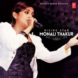 Unknown Rising Star - Monali Thakur