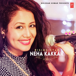 Unknown Rising Star - Neha Kakkar