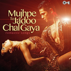 Unknown Mujhpe To Jadoo Chal Gaya - Romantic Songs